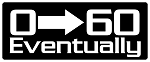 0-60 Eventually  Precision Cut Decal